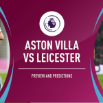 tiep suc Aston Villa vs Leicester City